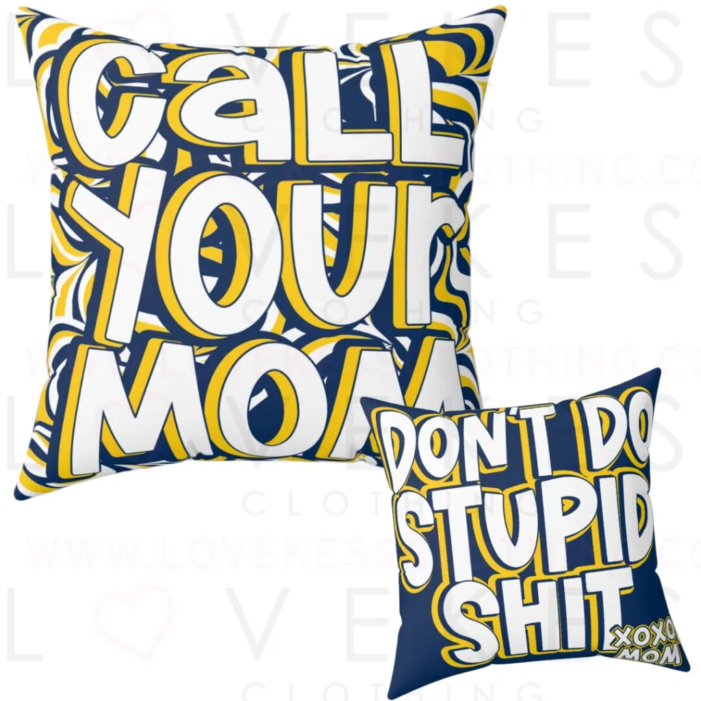 Call Your Mom/Don't Do Stupid Shit Bed Party Pillow Cover