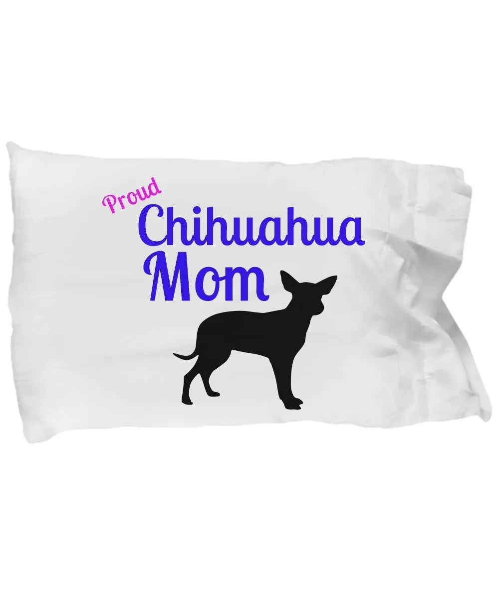 Proud Chihuahua Mom Pillow Case