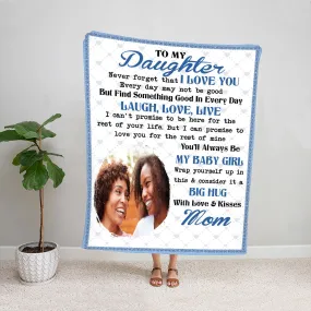 Teesdily | Customized To My Daughter Cozy Blanket With Photo Gift From Mommy Fleece Blanket Never Forget That I Love You Daughter Birthday Gifts